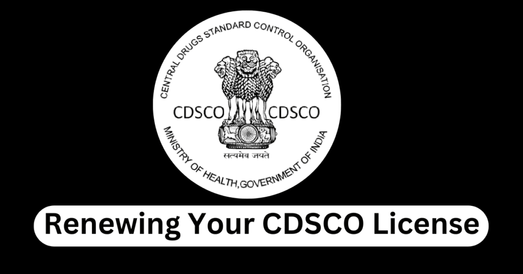Renewing Your CDSCO Import License