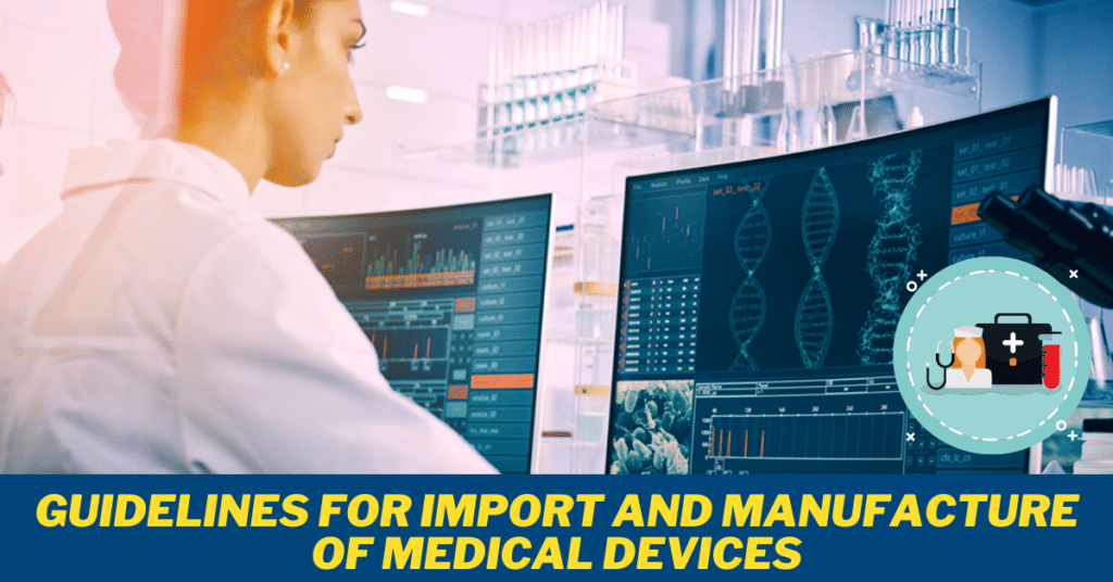 Guidelines for Import and Manufacture of Medical Devices